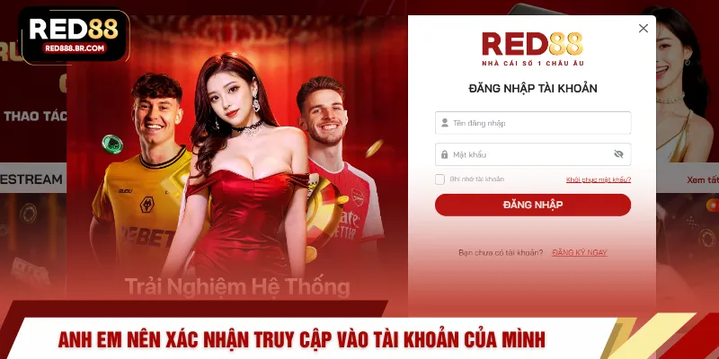 Anh em nên xác nhận truy cập vào tài khoản của mình