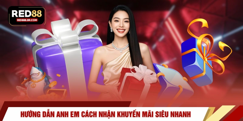 Hướng dẫn anh em cách nhận khuyến mãi siêu nhanh 