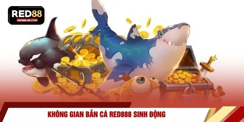 Không gian bắn cá RED888 sinh động