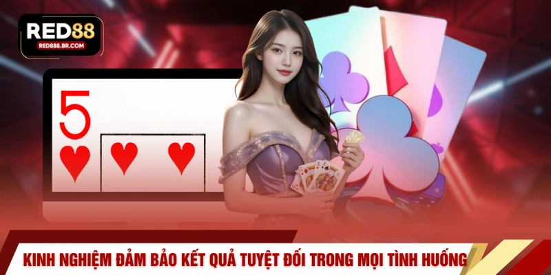 Kinh nghiệm đảm bảo kết quả tuyệt đối trong mọi tình huống