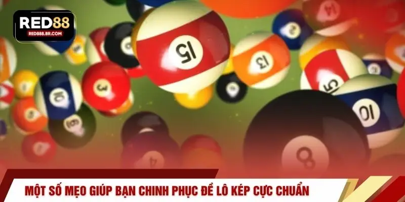 Một số mẹo giúp bạn chinh phục đề lô kép cực chuẩn