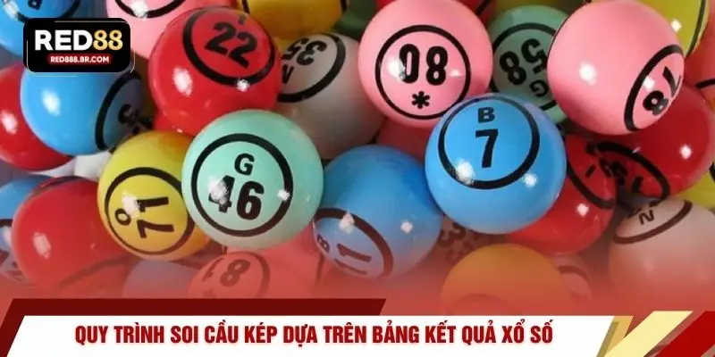 Quy trình soi cầu kép dựa trên bảng kết quả xổ số