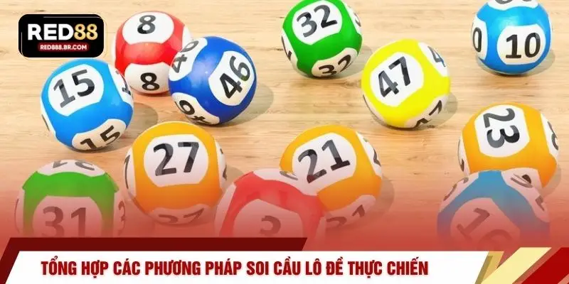 Tổng hợp các phương pháp soi cầu lô đề thực chiến