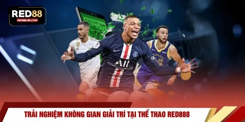 Trải nghiệm không gian giải trí tại thể thao RED888