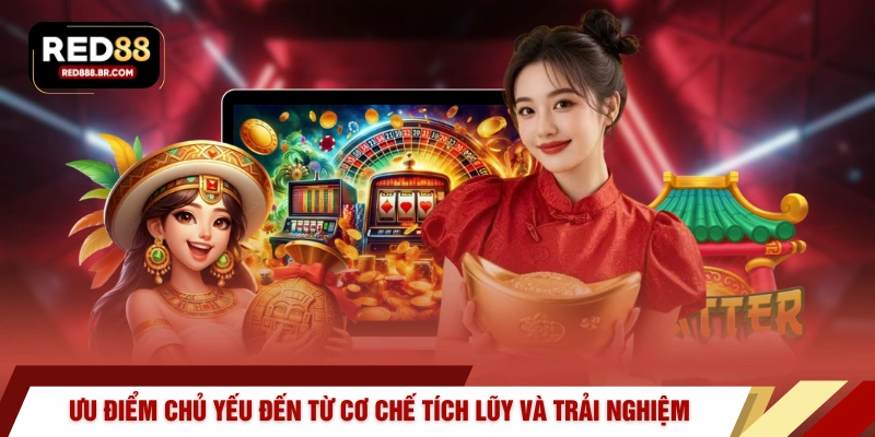 Ưu điểm chủ yếu đến từ cơ chế tích lũy và trải nghiệm